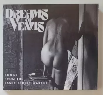 Dreams Of Venus: Songs From The Essex Street Market