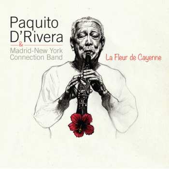 Album D'rivera,paquito / Madrid-new York Connection Band: La Fleur De Cayenne