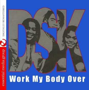 CD DSK: Work My Body Over