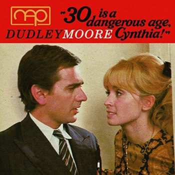 Album Dudley Moore: The Music Of Dudley Moore (Composed For The Film "30 Is A Dangerous Age Cynthia")