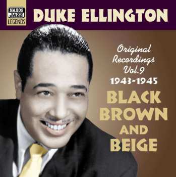 CD Duke Ellington: Black Brown And Beige (Original Recordings Vol. 9 1943 - 1945)