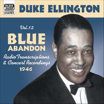 CD Duke Ellington: Vol. 12 Blue Abandon (Radio Transcriptions & Concert Recordings 1946)