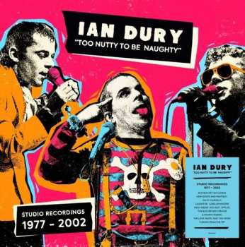 Album Dury,ian: Too Nutty To Be Naughty: Studio Recordings 77