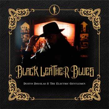CD Dustin Douglas & The Electric Gentlemen: Black Leather Blues