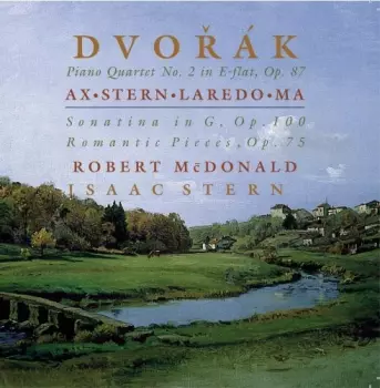 Antonín Dvořák: Piano Quartet No. 2 In E Flat, Op. 87 / Sonatina In G, Op. 100 / Romantic Pieces, Op. 75