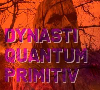 CD Dynasti: Quantum Primitiv