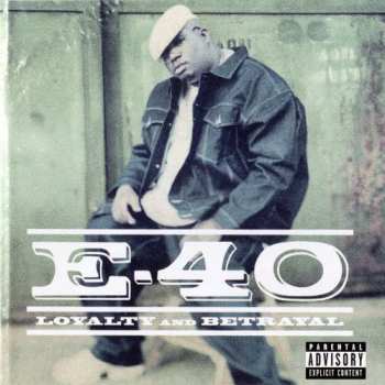 CD E-40: Loyalty And Betrayal