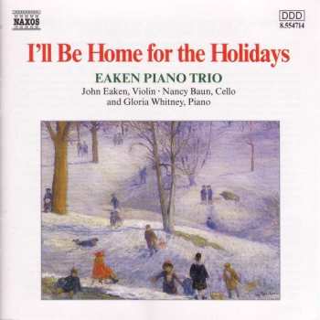 Album Eaken Piano Trio: I'll Be Home For The Holidays