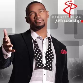 Earnest Pugh: Just Worship