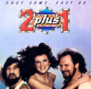Album 2 plus 1: Easy Come, Easy Go