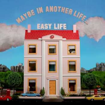LP Easy Life: Maybe In Another Life… CLR | LTD