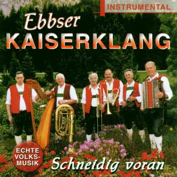 Album Ebbser Kaiserklang: Schneidig Voran