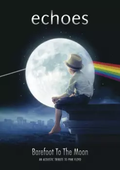Barefoot To The Moon - An Acoustic Tribute To Pink Floyd