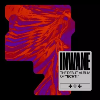 Echt!: Inwane