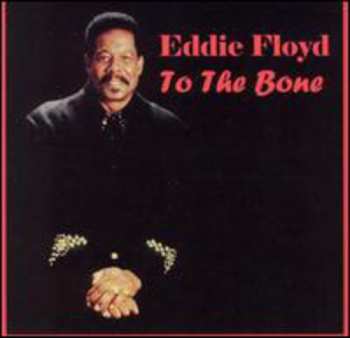 Album Eddie Floyd: To The Bone