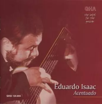Eduardo Isaac: Eduardo Isaac Plays 20th Century Music