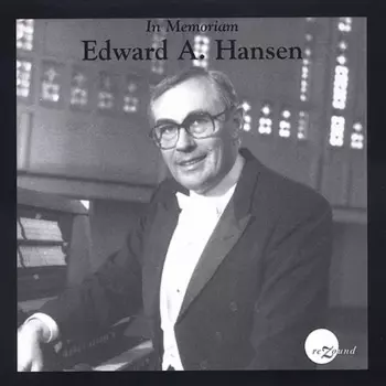 Edward A. Hansen: In Memoriam Edward A. Hansen