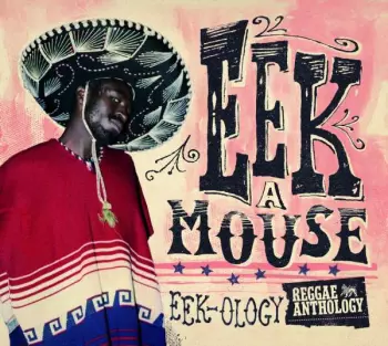 Eek-A-Mouse: Eek-Ology