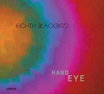 Album Eighth Blackbird: Hand Eye