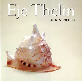 Eje Thelin: Bits & Pieces