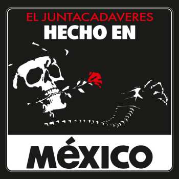 LP El Juntacadáveres: Hecho En México