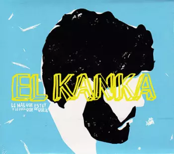 Lo Mal Que Estoy Y Lo Poco Que Me Quejo