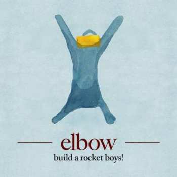 CD Elbow: Build A Rocket Boys!