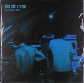 2LP Electric Orange: Unterwasser Vol.1 CLR | LTD | NUM