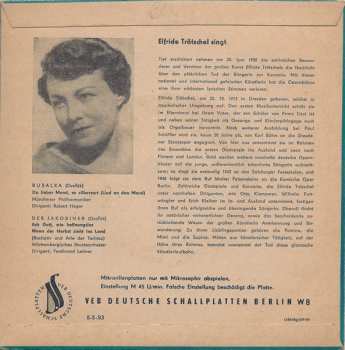SP Elfride Trötschel: Elfride Trötschel Singt Aus „“Rusalka“ / Aus „Der Jakobiner“