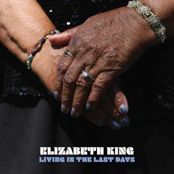 CD Elizabeth King: Living In The Last Days