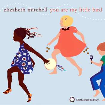 Album Elizabeth Mitchell: You Are My Little Bird