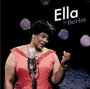 CD Ella Fitzgerald: The Complete Ella In Berlin: Mack The Knife
