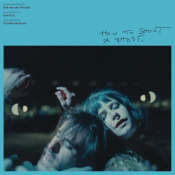 LP Ella van der Woude: How To Shoot A Ghost (OST)