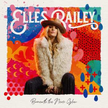 LP Elles Bailey: Beneath The Neon Glow