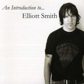 CD Elliott Smith: An Introduction To...
