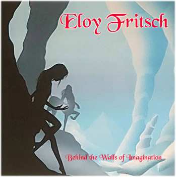 CD Eloy Fritsch: Behind The Walls Of Imagination
