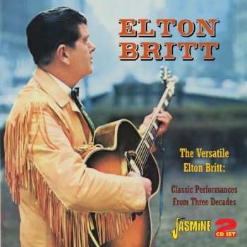 2CD Elton Britt: The Versatile Elton Britt: Classic Performances From Three Decades