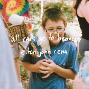 Album Elton John Cena: All Rats Go To Heaven