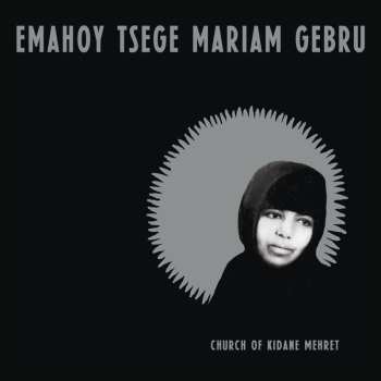 Album Emahoy Tsege Mariam Gebru: Church Of Kidane Mehret