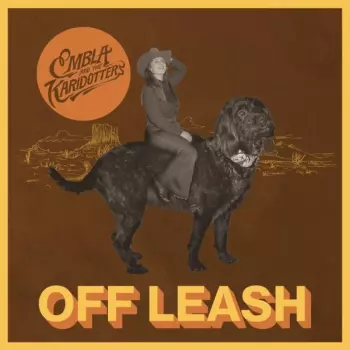 Embla And The Karidotters: Off Leash Lt