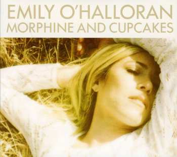 Album Emily O'Halloran: Morphine And Cupcakes