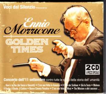 2CD Ennio Morricone: Voci Dal Silenzio Presenta Ennio Morricone - Golden Times (Concerto Dell'11 Settembre Contro Tutte Le Stragi Della Storia Dell' Umanità)