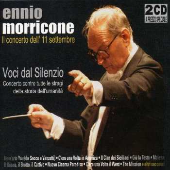 2CD Ennio Morricone: Voci Dal Silenzio Presenta Ennio Morricone - Golden Times (Concerto Dell'11 Settembre Contro Tutte Le Stragi Della Storia Dell' Umanità)