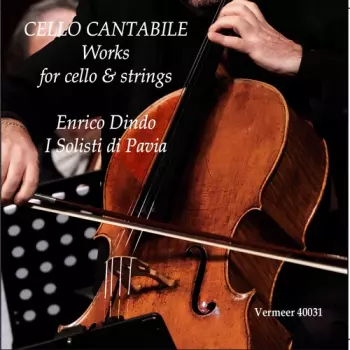 Cello Cantabile: Works For Cello & Strings