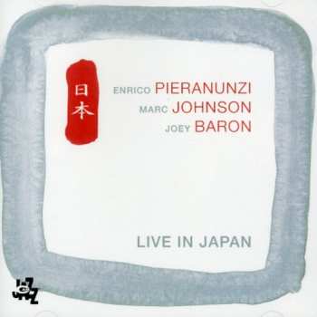 Album Enrico Pieranunzi, Marc Johnson, Joey Baron: Live In Japan