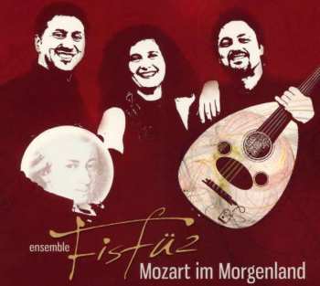 CD Ensemble FisFüz: Mozart Im Morgenland