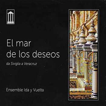 Album Ensemble Ida Y Vuelta: El Mar de Los Deseos