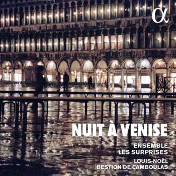 CD Ensemble Les Surprises: Nuit À Venise