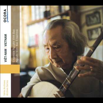 Album Ensemble Nguyên Vinh Bao: Viêt-Nam: Ensemble Nguyên Vinh Bao = Vietnam: Nguyên Vinh Bao Ensemble