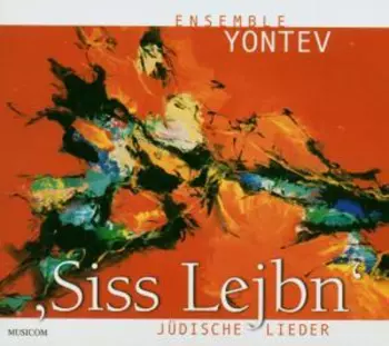Ensemble Yontev: Siss Lejbn (Jüdische Lieder)